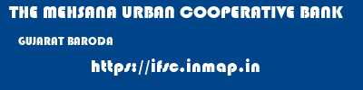 THE MEHSANA URBAN COOPERATIVE BANK  GUJARAT BARODA    ifsc code